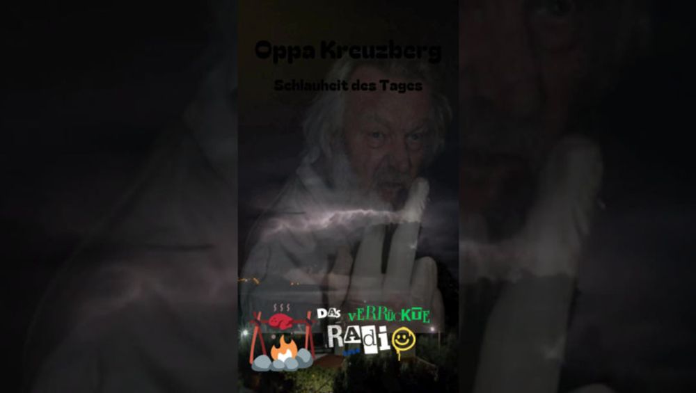 🎙️✨ Oppa Kreuzberg enthüllt die Schlauheit des Tages im Verrückten Radio! ✨🎙️