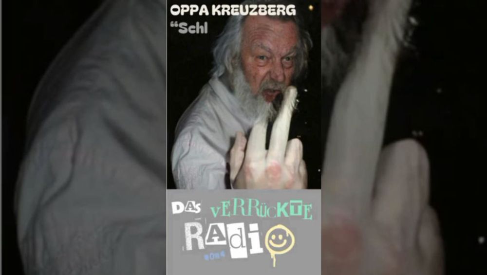 🎙✨ Neue Folge von Oppa Kreuzberg im Verrückten Radio! ✨🎙