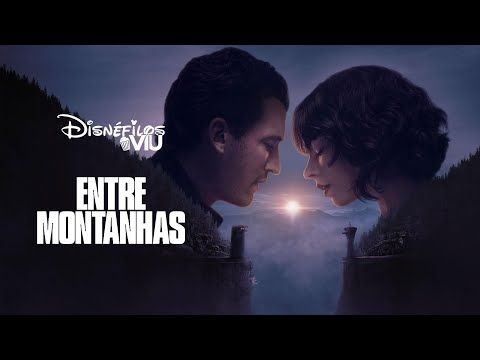 Crítica de ENTRE MONTANHAS | Disnéfilos Viu!