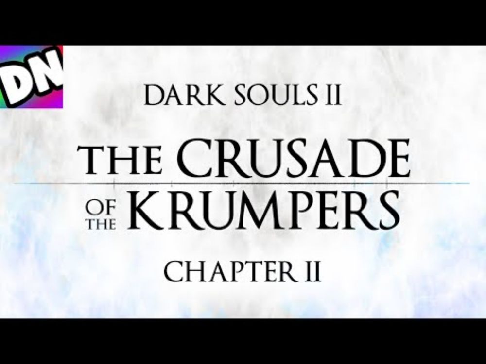 Dark Souls 2: Chapter 2 | The Crusade of the Krumpers | A Multiplayer Journey