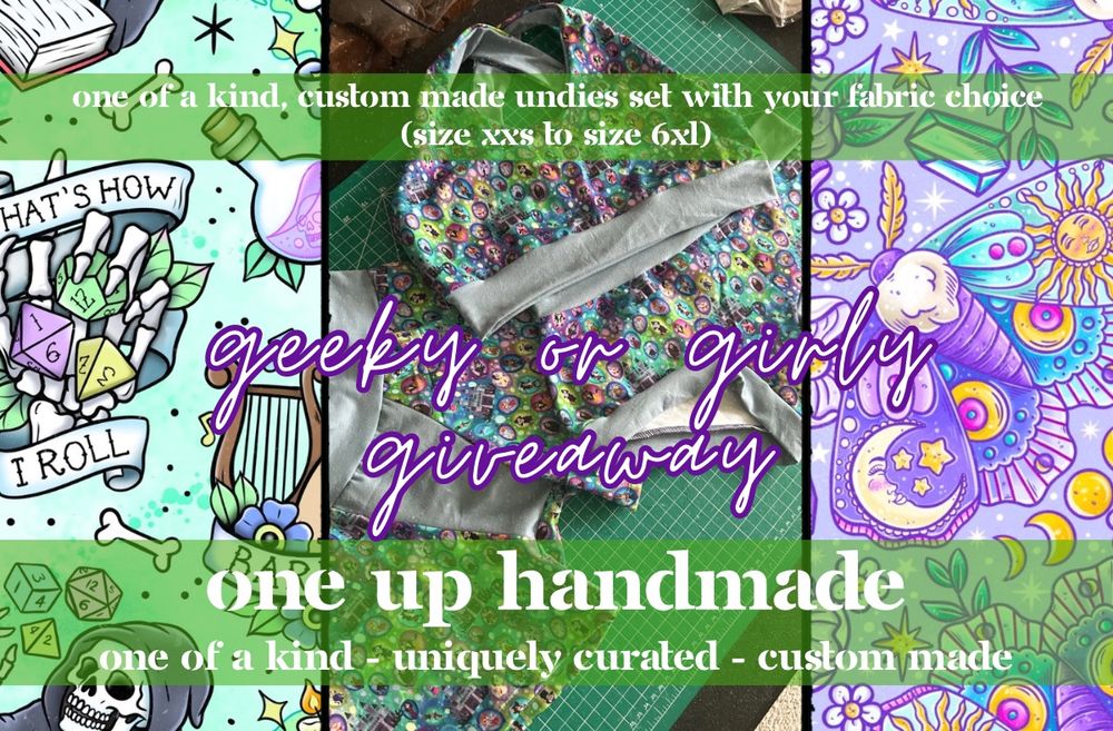 A graphic for the giveaway. A top bar reads one of a kind, custom made undies set with your fabric choice (size XXS to size 6XL) 

A print on the left has dungeons and dragons print with a hand holding dice and a skeleton holding dice and many of the jobs as tattoo style on a light green bg. 

The middle picture is a set of a handmade bra, undies and boxers set. 

The print on the right has a moth with celestial sun and moons drawn on the wings with moon phase accents on a light purple. 

The bottom bar says one up handmade one of a kind - uniquely curated - custom made. 
