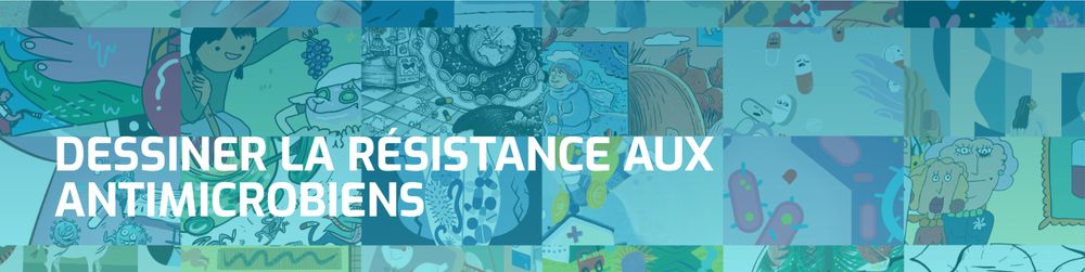 Bandeau de présentation de la campagne avec un patchwork des illustrations et le texte "Dessiner la résistance aux antimicrobiens"