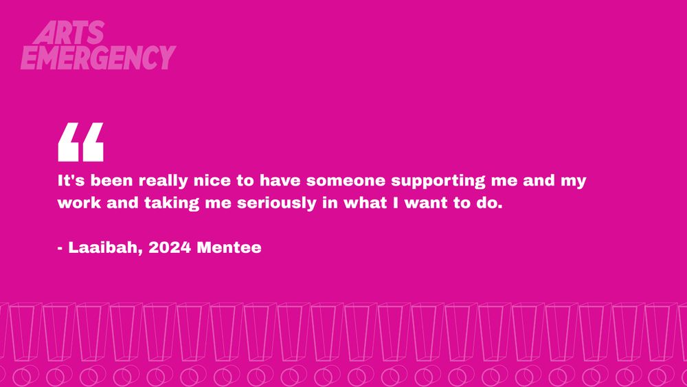 Pink rectangle with white text reading "It's been really nice to have someone supporting me and my work and taking me seriously in what I want to do."

- Laaibah, 2024 Mentee