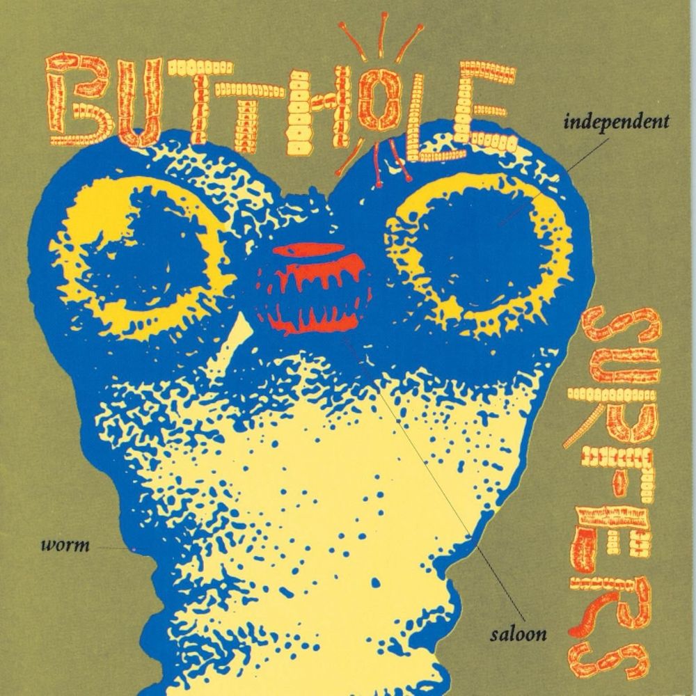 Butthole Surfers’ Independent Worm Saloon