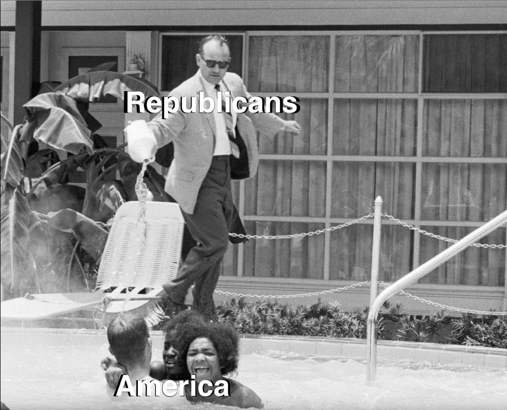 that famous image from a swim-in protest at a public pool in the Sixties of a white racist pouring extra bleach in a pool in which White and Black people are swimming together except the white racist is labeled "Republicans" and the multiracial swimmers are labeled "America"