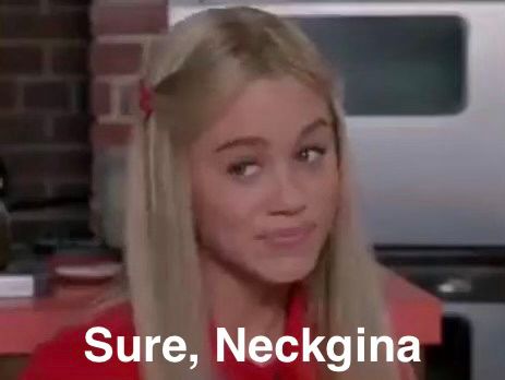 Marcia from the Brady Bunch with a caption that states “Sure, Neckgina”
