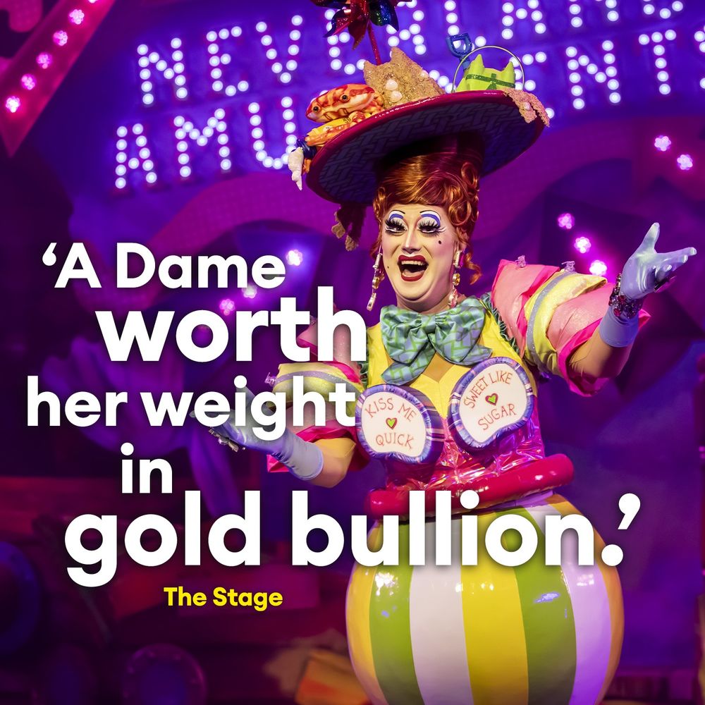 Reads  "A dame worth her weight in gold bullion" The Stage - over a production image of Antony Stuart-Hicks as Mrs Smee in The New Adventures of Peter Pan.