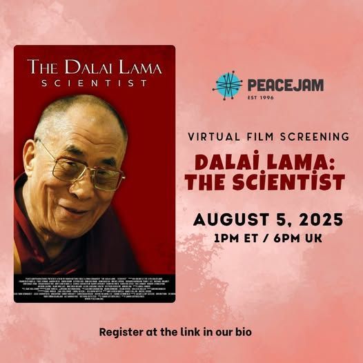 PeaceJam extends invitation to join the virtual film screening of Dalai Lama: The Scientist, see the Zoom meeting details below to join virtually . 
When: Aug 5, 2025 01:00 PM Eastern Time (US and Canada)
Register in advance for this meeting:
https://us06web.zoom.us/.../register/JZLCwS2UQJKqVtyRUCuPNg
After registering, you will receive a confirmation email containing information about joining the meeting.