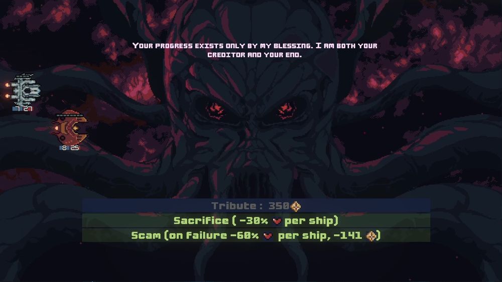 Two ships fly to the left while a Cthulhu figure takes up the entirety of the background. "Your progress exists only by my blessing. I am both your creditor and your end. Options: Tribute: 350 gold (grayed out). Sacrifice (-30% health per ship). Scam (on failure -60% health per ship, -141 gold).