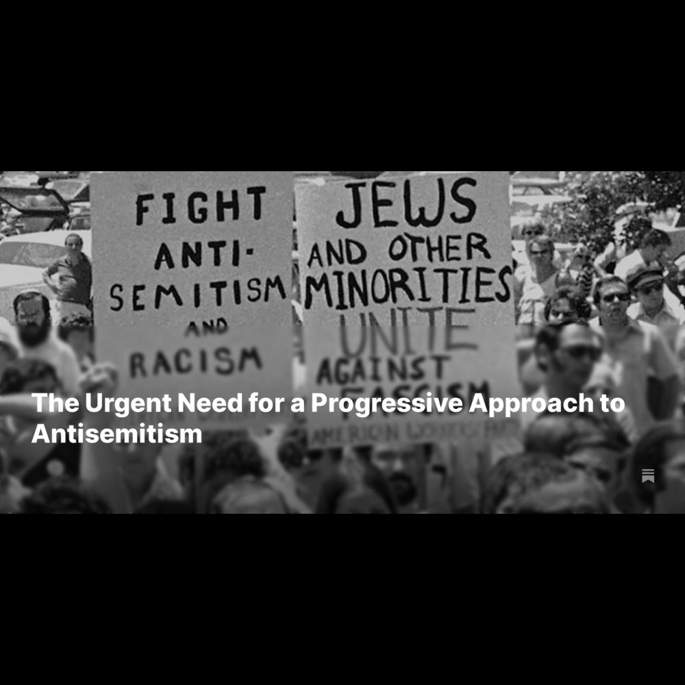 The Urgent Need for a Progressive Approach to Antisemitism