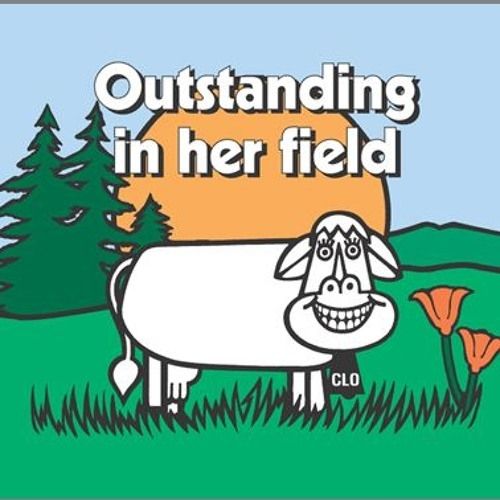 Cartoon pun with a cow in a green field with the text "outstanding in her field"