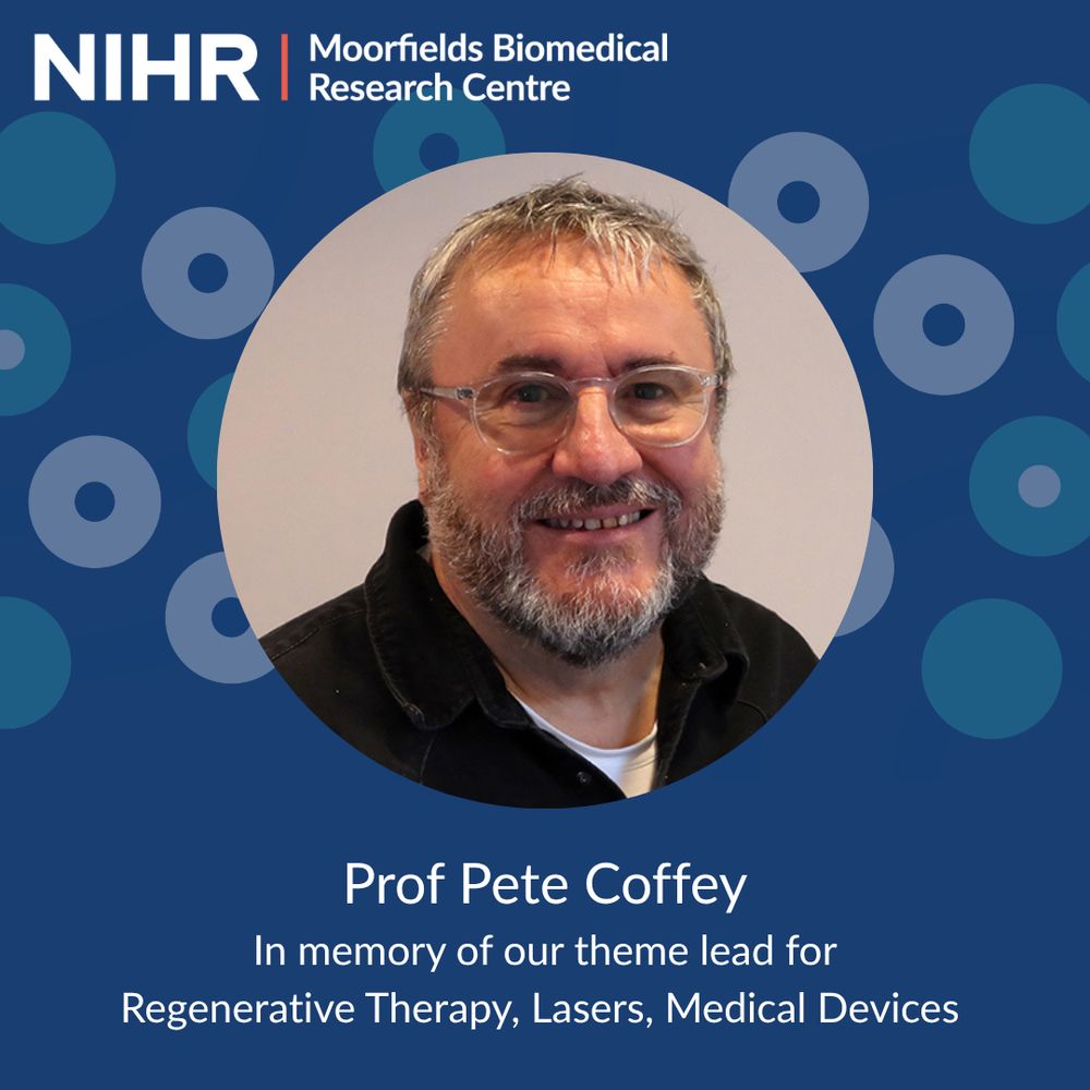 A tribute image for Prof Pete Coffey from the NIHR Moorfields Biomedical Research Centre. The background is blue with circular patterns. The text reads: 'NIHR Moorfields Biomedical Research Centre' at the top left, and 'Prof Pete Coffey In memory of our theme lead for Regenerative Therapy, Lasers, Medical Devices' at the bottom.