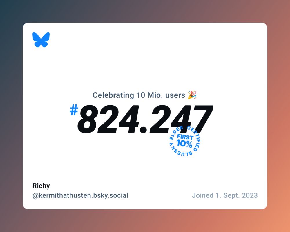 Eine Tafel die anzeigt das ich der 824247 Nutzer von Bluesky bin.