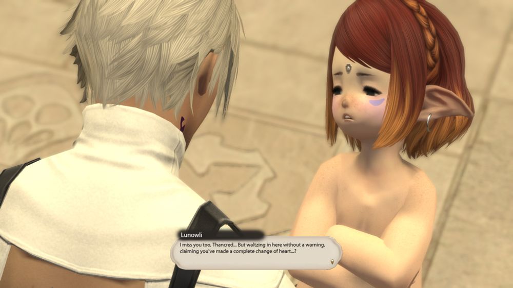 Lunowli: I miss you too, Thancred. But waltzing in here without a warning, claiming you've made a complete change of heart..?