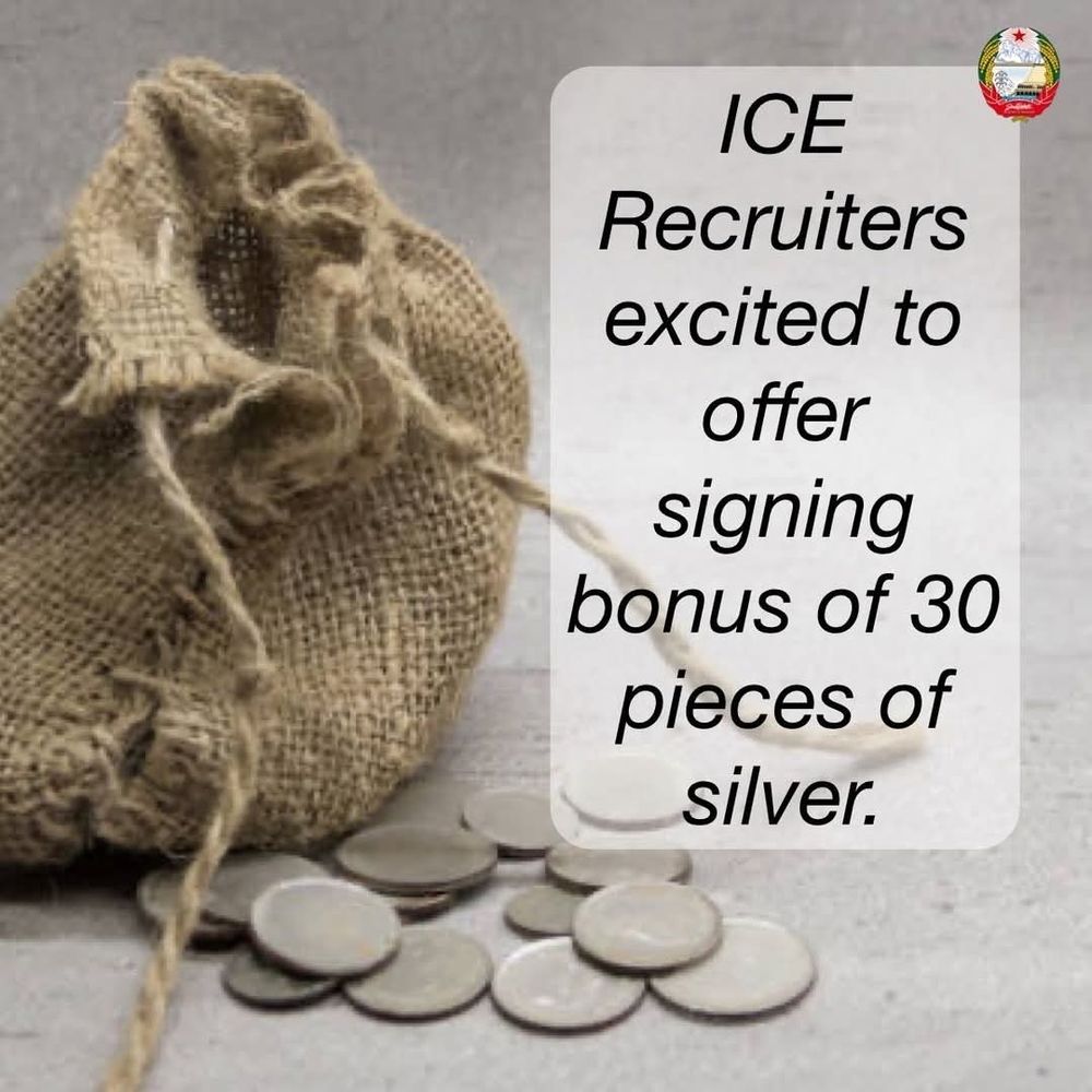 ice recruiters excited to offer signing bonus of 30 pieces of silver!  omg credit South Dakota Truth