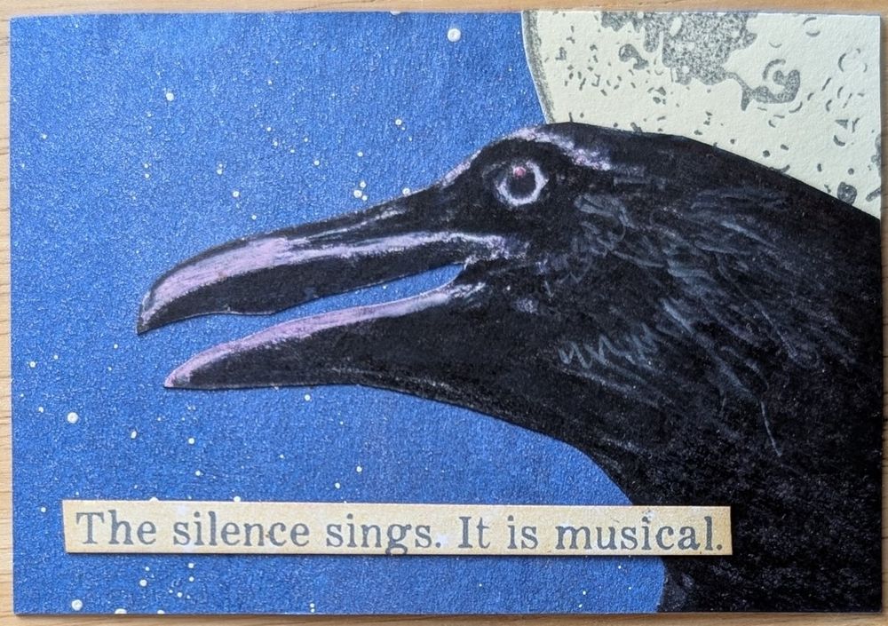 crow with night sky and moon
moon and crow are rubber stamps 
text is from recycled greeting card
background and enhancement on crow is mine