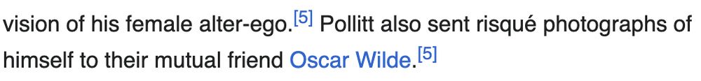 From the wikipedia article for Herbert Charles Pollitt. Pollitt also sent risqué photographs of himself to their mutual friend Oscar Wilde.