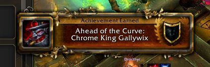 Picture of a World of Warcraft achievement that says "Ahead of the Curve: Chrome King Gallywix"