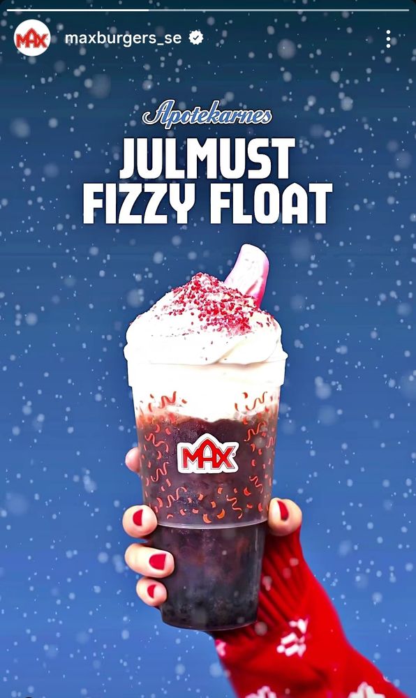Annons från hamburgerkedjan Max. En hand med röda naglar håller i ett stort glass, med julmust och glass i. Texten på bilden lyder: "Apotekarnes Julmust Fizzy Float".