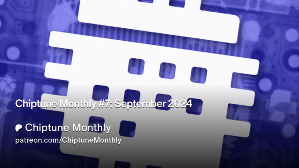 Chiptune Monthly #7: September 2024 | Chiptune Monthly