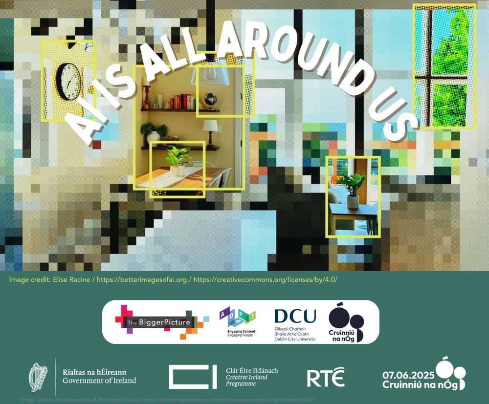 A promotional graphic, displays "AI IS ALL AROUND US" in large, curved, white letters across the top. The background is a pixelated mosaic of various scenes from a room, predominantly in shades of green, blue, and brown. Yellow rectangular outlines highlight specific objects within this background, suggesting elements that AI might "see" or process. Logos at the bottom include The Bigger Picture, ADAPT Centre, DCU and Cruinniu na nOg