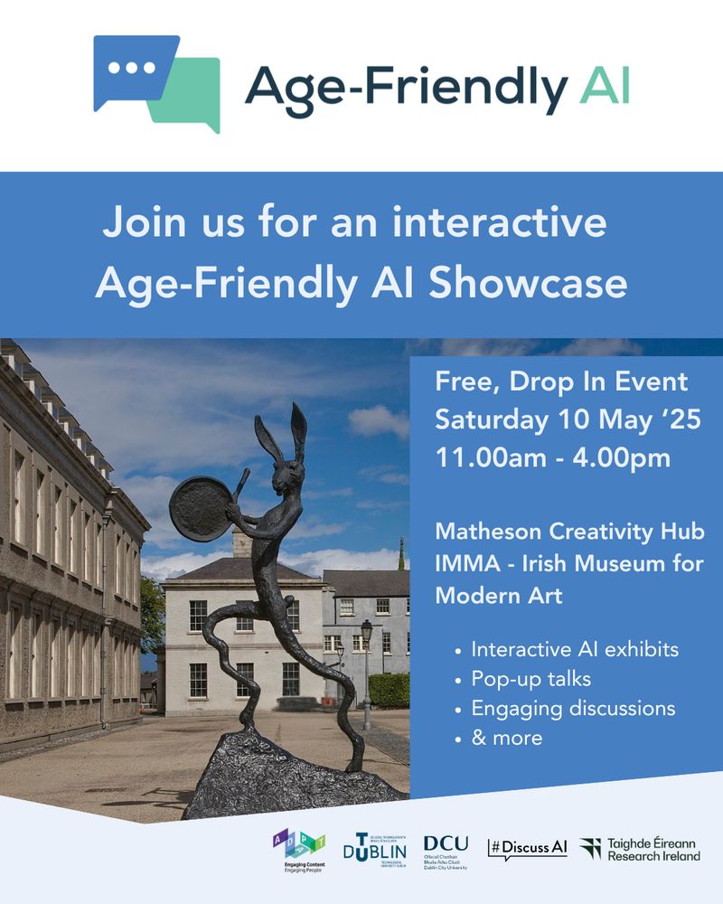 A poster with a blue header featuring the "Age-Friendly AI" logo (two overlapping chat bubbles and text). Below, large white text reads "Join us for an interactive Age-Friendly AI Showcase." To the right, in a white box on a blue background, event details: "Free, Drop In Event Saturday 10 May '25 11.00am - 4.00pm Matheson Creativity Hub IMMA - Irish Museum for Modern Art" followed by bullet points listing "Interactive AI exhibits," "Pop-up talks," "Engaging discussions," and "& more." On the left is a photograph of Barry Flanagan's sculpture "The Drummer," depicting a bronze hare playing a drum, situated on a stone plinth in front of a building. At the bottom are logos for Engaging Content Engaging People, TU Dublin, DCU, #DiscussAI, and Research Ireland.