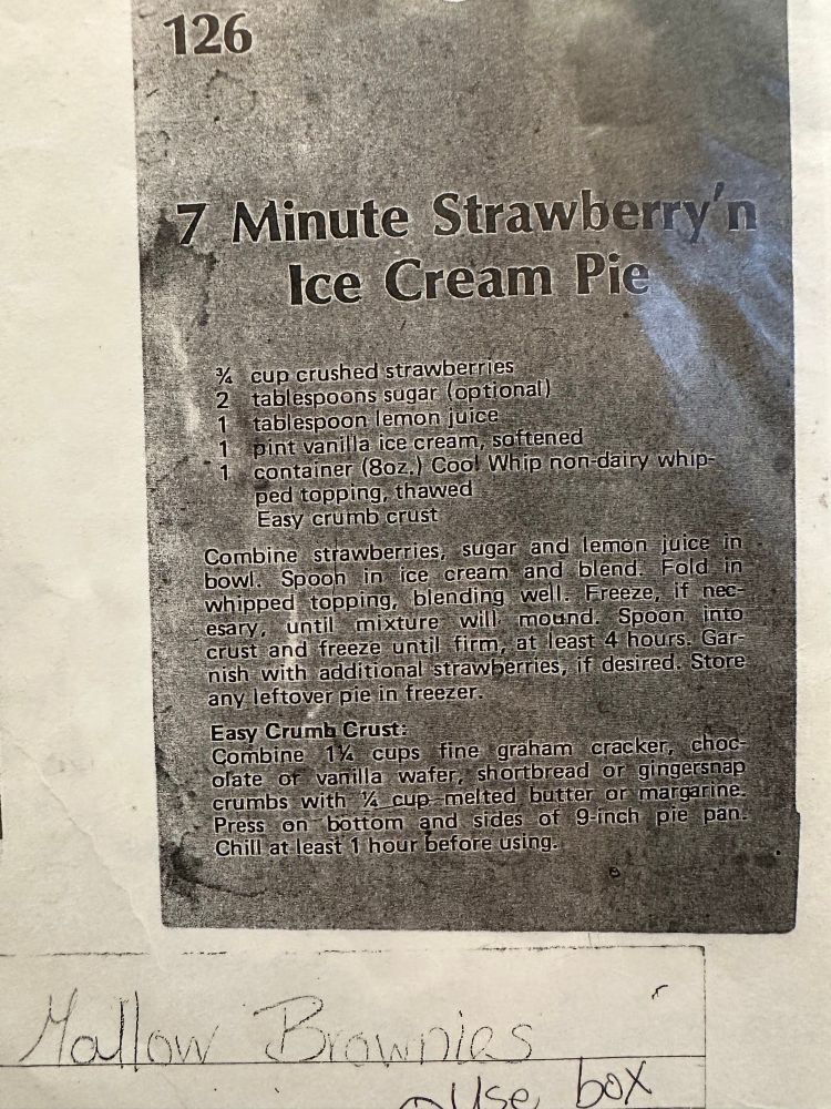 7 Minute Strawberry'n Ice Cream Pie
¾ cup crushed strawberries
2 tablespoons sugar (optional)
1 tablespoon lemon juice
1 pint vanilla ice cream, softened
1 container (8oz.) Cool Whip non-dairy whipped topping, thawed
Easy crumb crust

Combine strawberries, sugar and lemon juice in bowl. Spoon in ice cream and blend. Fold in whipped topping, blending well. Freeze, if necessary, until mixture will mound. Spoon into crust and freeze until firm, at least 4 hours. Garnish with additional strawberries, if desired. Store any leftover pie in freezer.

Easy Crumb Crust:
Combine 1/ cups fine graham cracker, choc olate of vanilla wafer, shortbread or gingersnap crumbs with ¼ cup melted butter or margarine.
Press on bottom and sides of 9-inch pie pan.
Chill at least 1 hour before using.