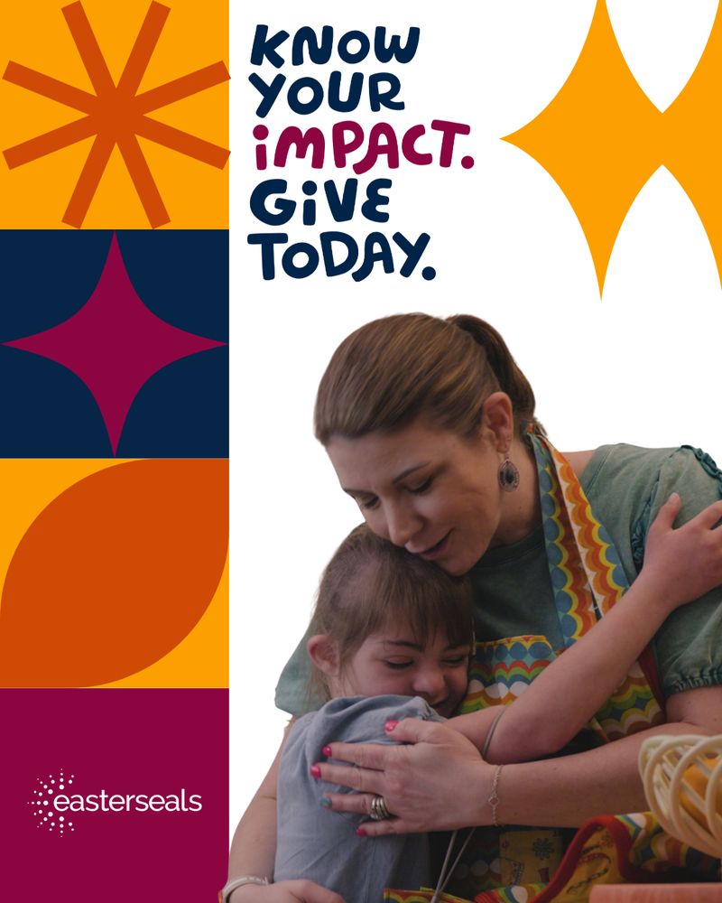 An adult embraces a child, both smiling, with the text "Know Your Impact. Give Today." above them. The background includes colorful abstract patterns and the Easterseals logo at the bottom.