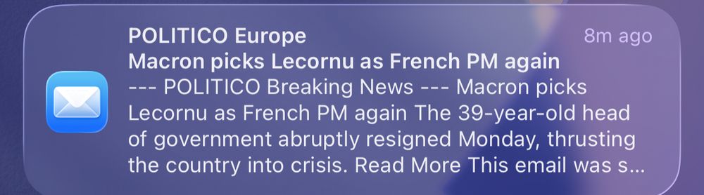 Captura de tela de uma notificação de email com o texto:
“POLITICO Europe
Macron picks Lecornu as French PM again”