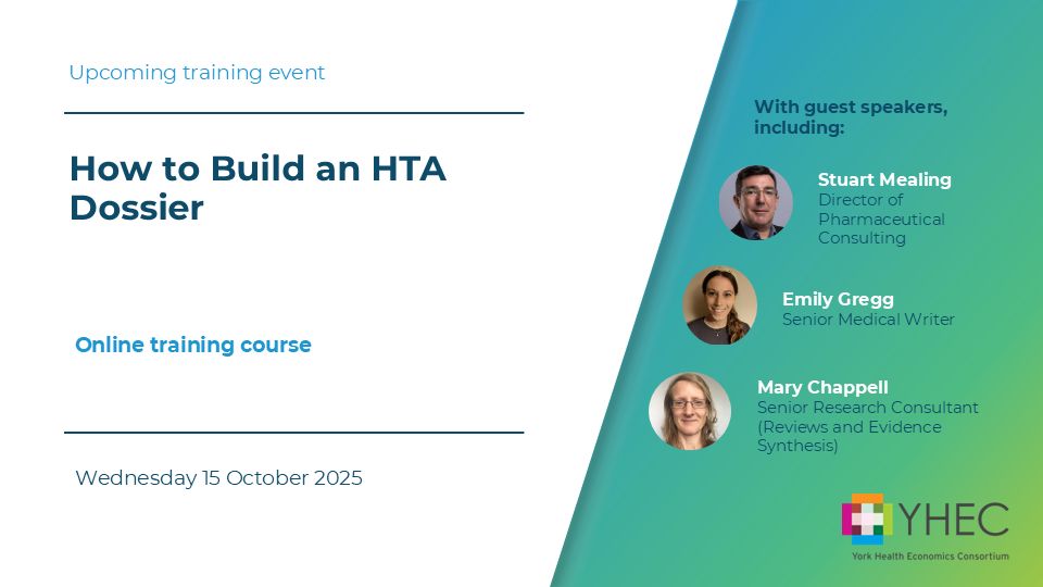 Graphic in white and green with the wording: "Upcoming training event: How to Build an HTA Dossier- online training course. Wednesday 15 October 2025". There are photos of three of the presenters and the words "With guest speakers, including: Stuart Mealing, Director of Pharmaceutical Consulting, Emily Gregg, Senior Medical Writer, Mary Chappell, Senior Research Consultant, Reviews and Evidence Synthesis.".The YHEC logo is in the bottom left corner.