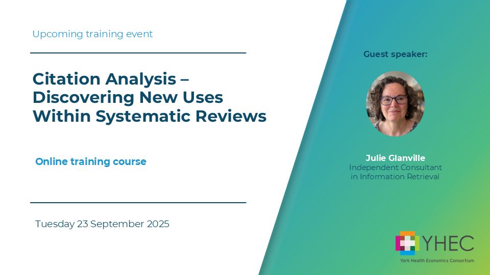 Graphic in white and green with the wording: "Upcoming training event. Citation analysis - discovering new uses within systematic reviews. Online training course. Tuesday 23 September 2025". There is a photo of the presenter and the words "Guest speaker: Julie Glanville, Independent Consultant in Information Retrieval". The YHEC logo is in the bottom left corner.