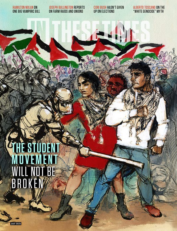 Cover of "In These Times" magazine showing a student protest with a diverse crowd and waving Palestinian flags. Foreground includes an officer and determined young people. Text reads "The Student Movement Will Not Be Broken." Tone is tense yet hopeful.