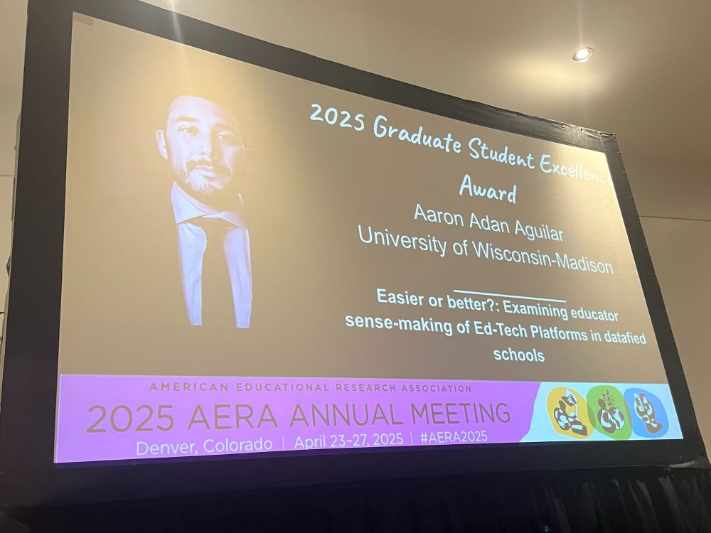screen with Aaron Adan Aguilar, recipient of the 2025 Media, Culture & Learning SIG Best Graduate Student Research Excellence Award for manuscript, ““Easier or better?”: Examining educator sense-making of Ed-Tech Platforms in datafied schools.”