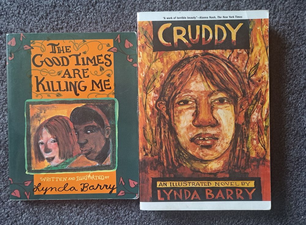 "The good times are killing me" and "cruddy" by lynda barry