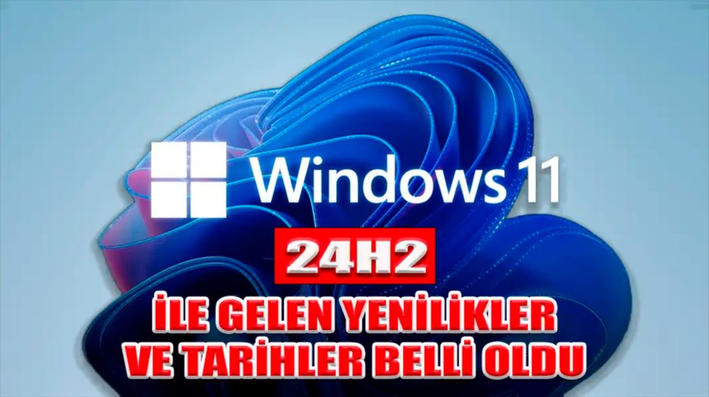 WİNDOWS 11 24H2 İLE GELEN YENİLİKLER VE TARİHLER BELLİ OLDU - Yalova Çevre Haber Sitesi