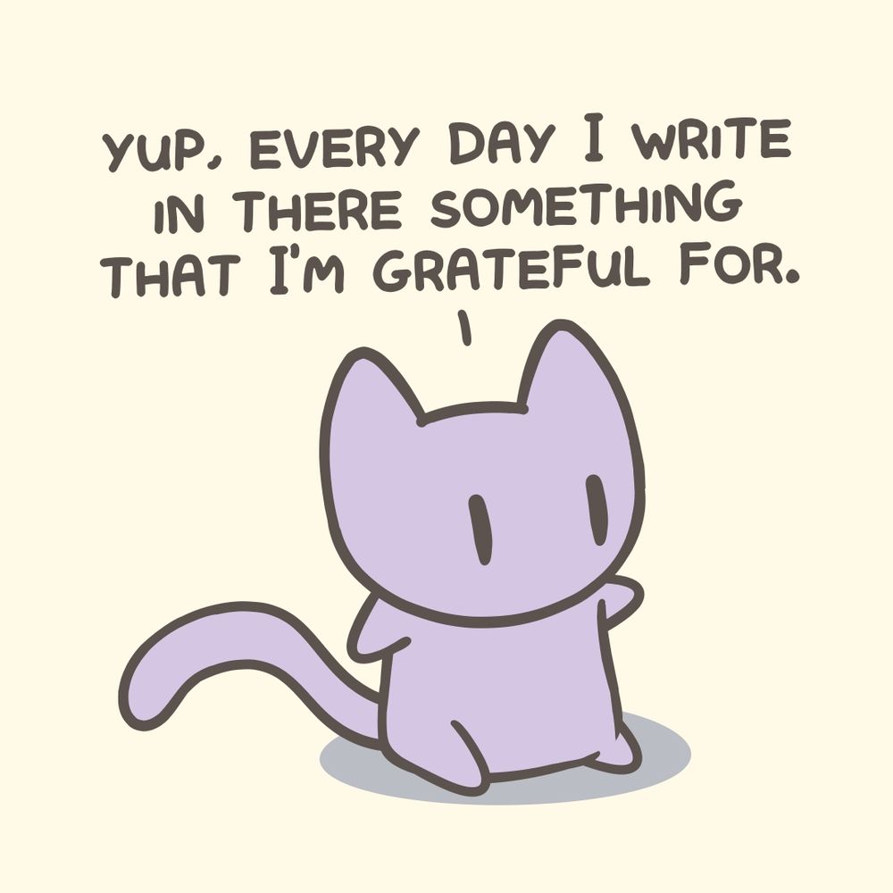 "yup, every day I write in there something that I'm grateful for"