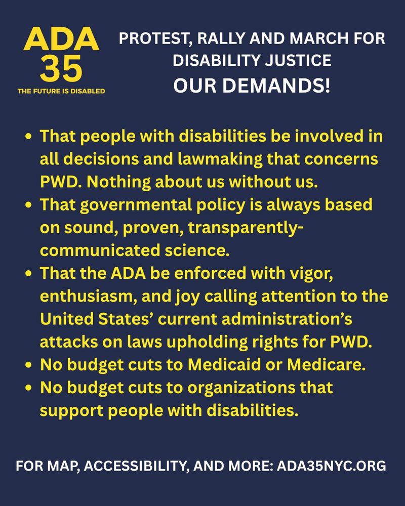 A list of the demands associated with the ADA35: The Future Is Disabled - Protest, Rally, and March. 