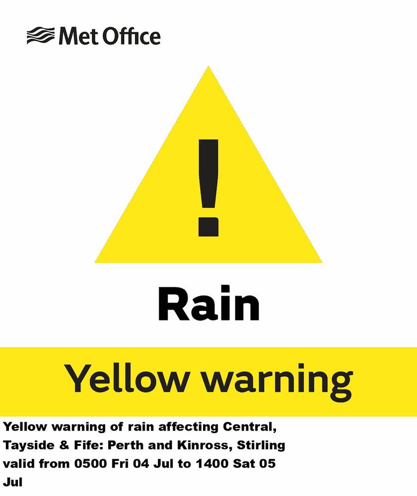 Yellow warning of rain affecting Central, Tayside & Fife: Perth and Kinross, Stirling valid from 0500 Fri 04 Jul to 1400 Sat 05 Jul