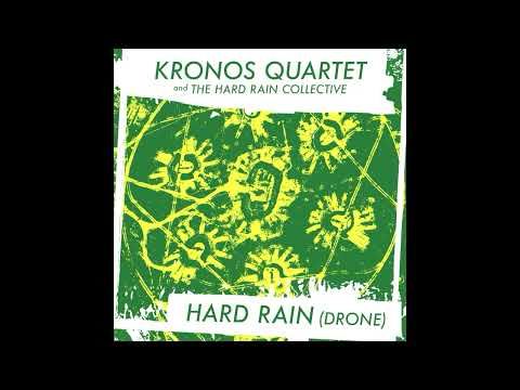 Kronos Quartet + The Hard Rain Collective - Hard Rain (Drone)