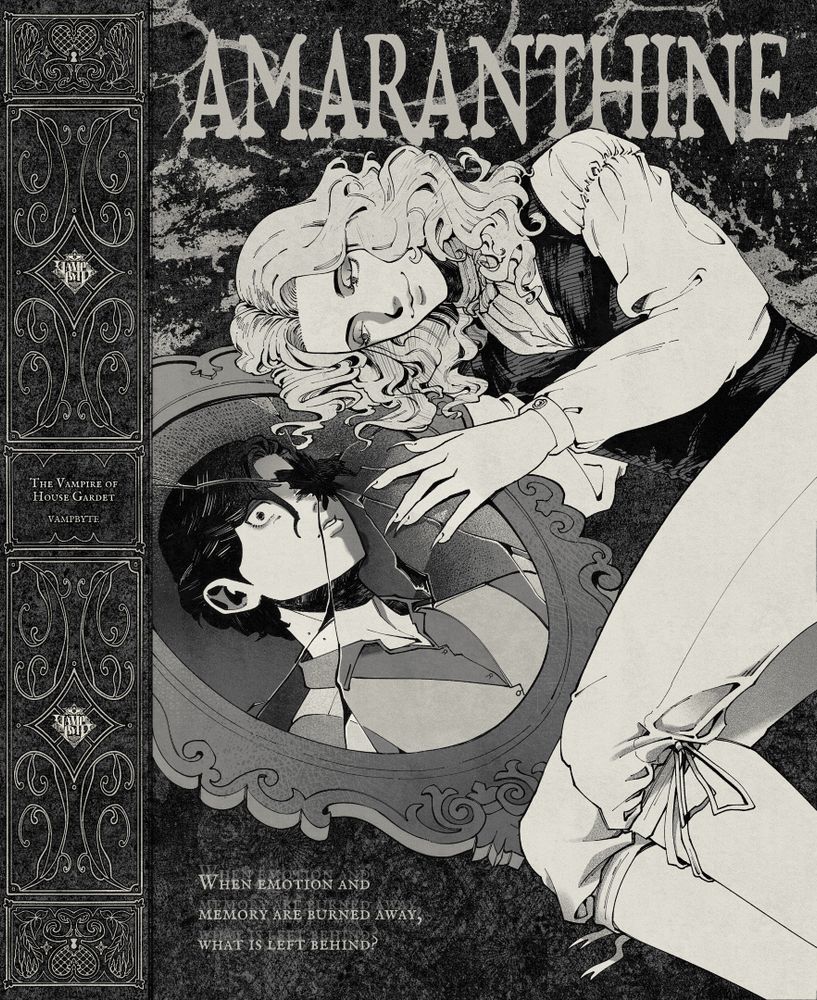 A grayscale illustration. On the left is a decorated book spine with text that reads "The Vampire of House Gardet - VAMPBYTE". The central illustration features a man with long curly hair lying on his side, his hand draped over a shattered ornate mirror. In the mirror, another man's reflection stares at the viewer. Behind them is title text that reads "AMARANTHINE." At the bottom, a caption reads "When emotion and memory are burned away, what is left behind?"