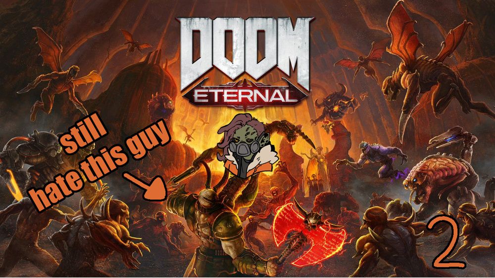 doom eternal cover art with tylphen's face over Doomguy, an arrow pointed at the Marauder saying "Still hate this guy", and the number 2 in the bottom right. it is to announce a stream