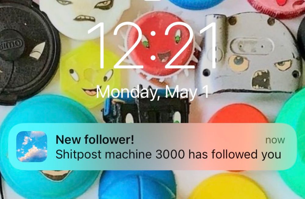 Screenshot of phone with notification saying “Shitpost machine 3000 has followed you”