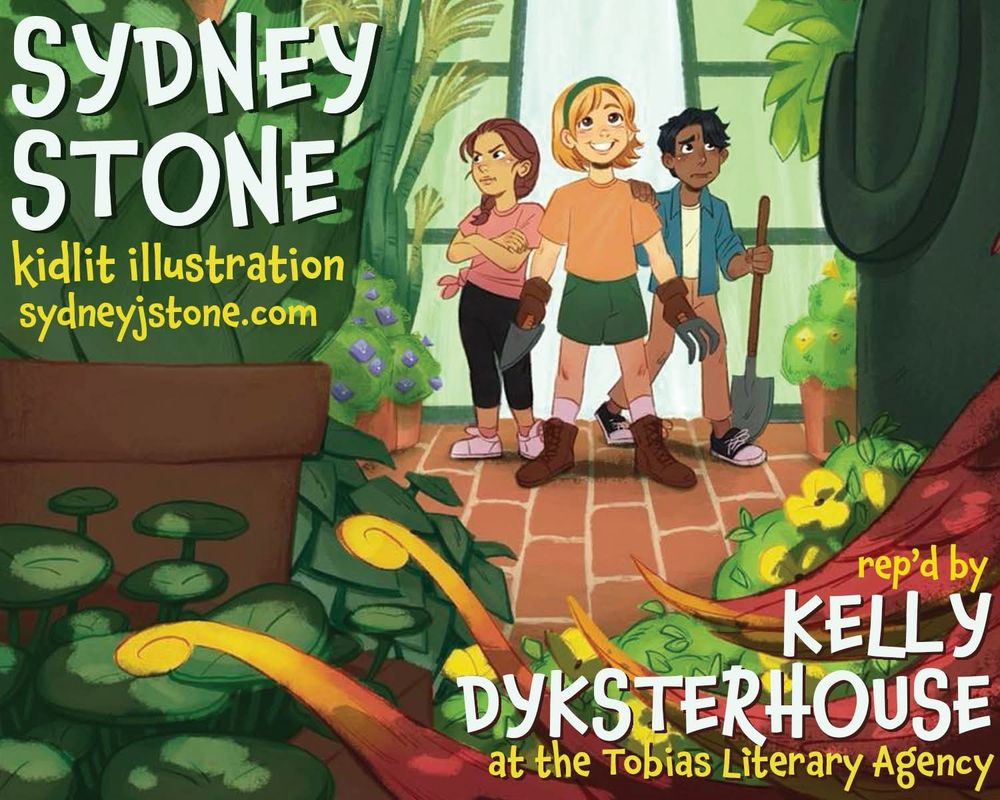 Three young teens stand in the entrance to a lush greenhouse with various expressions: one with contempt, one with anxiety, and one with joy and hope. In the foreground is a mysterious red flower that looks suspiciously like the tail feathers of a phoenix. The text content reads: “Sydney Stone. Kidlit Illustration. Sydneyjstone.com. Rep’d by Kelly Dyksterhouse at the Tobias Literary Agency.”