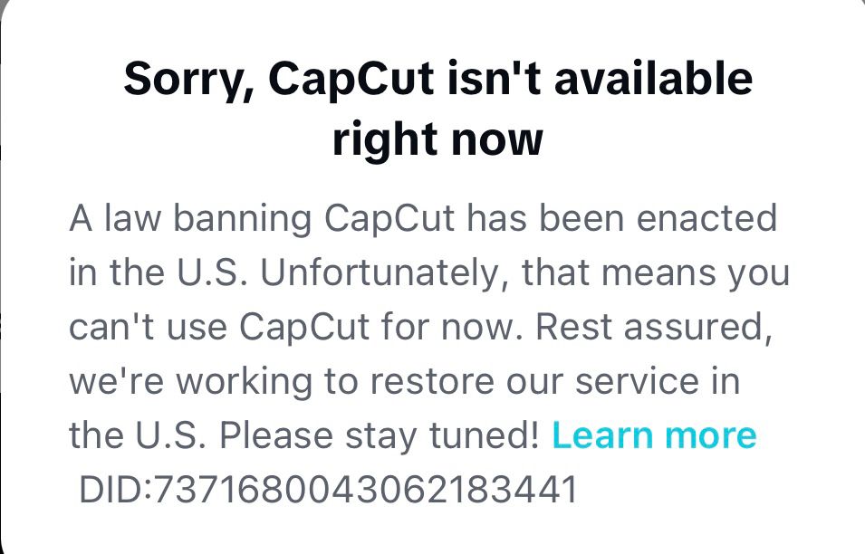 Sorry, CapCut isn't available right now
A law banning CapCut has been enacted in the U.S. Unfortunately, that means you can't use CapCut for now. Rest assured, we're working to restore our service in the U.S. Please stay tuned! Learn more