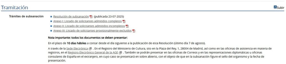 Pantallazo de la web del ministerio en la que leemos:

Tramitación

Trámites de subsanación 

Resolución de subsanación (publicada 23-07-2025)
Anexo I: Listado de solicitantes admitidos completos
Anexo II: Listado de solicitantes admitidos incompletos
Anexo III: Listado de solicitantes provisionalmente excluidos

Nota importante: todos los documentos se deben presentar:

En el plazo de 10 días hábiles a contar desde el día siguiente a la publicación de esta Resolución (último día 7 de agosto).

A través de la Sede Electrónica. 
En el Registro del Ministerio de Cultura, sito en la Plaza del Rey, 1, 28004 de Madrid, así como en las oficinas de asistencia en materia de registros, en el Registro Electrónico General de la AGE. También se podrán presentar en las oficinas de Correos y en las representaciones diplomáticas u oficinas consulares de España en el extranjero, en cuyo caso se presentará en sobre abierto, con el objeto de que en la subsanación figure el sello del organismo y la fecha de presentación.
