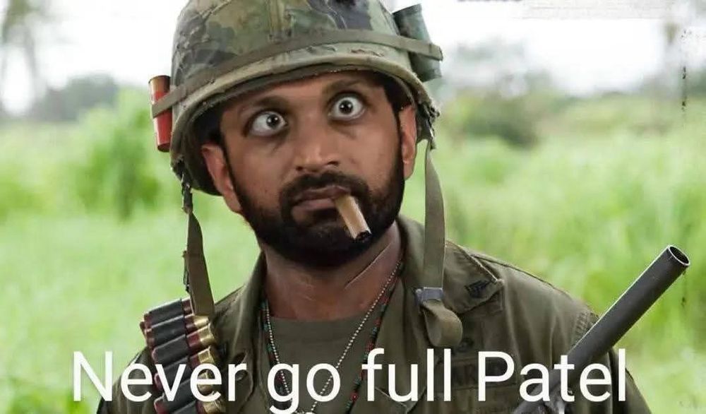 Never go full Patel