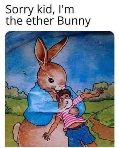 Sorry kid, I'm the ether Bunny
