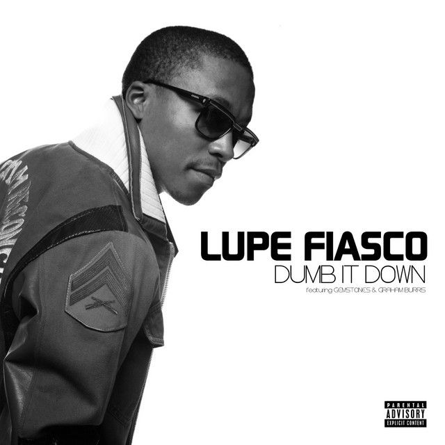 Lupe Fiasco single artwork for "Dumb It Down" off of his album, The Cool? 