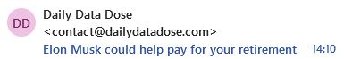 A spam email from Daily Data Dose, with the subject "Elon Musk could help pay for your retirement"
