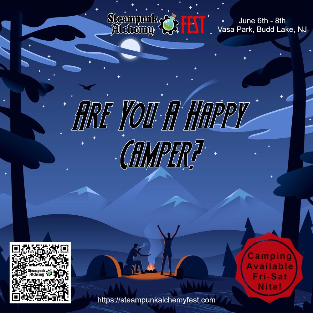 Image description: Evening camping scene with two people around a campfire. 
Image text: Steampunk Alchemy Fest. June 6th to 8th. Vasa Park, Budd Lake, NJ. Are you a happy camper? Camping available Friday to Saturday night. https://steampunkalchemyfest.com